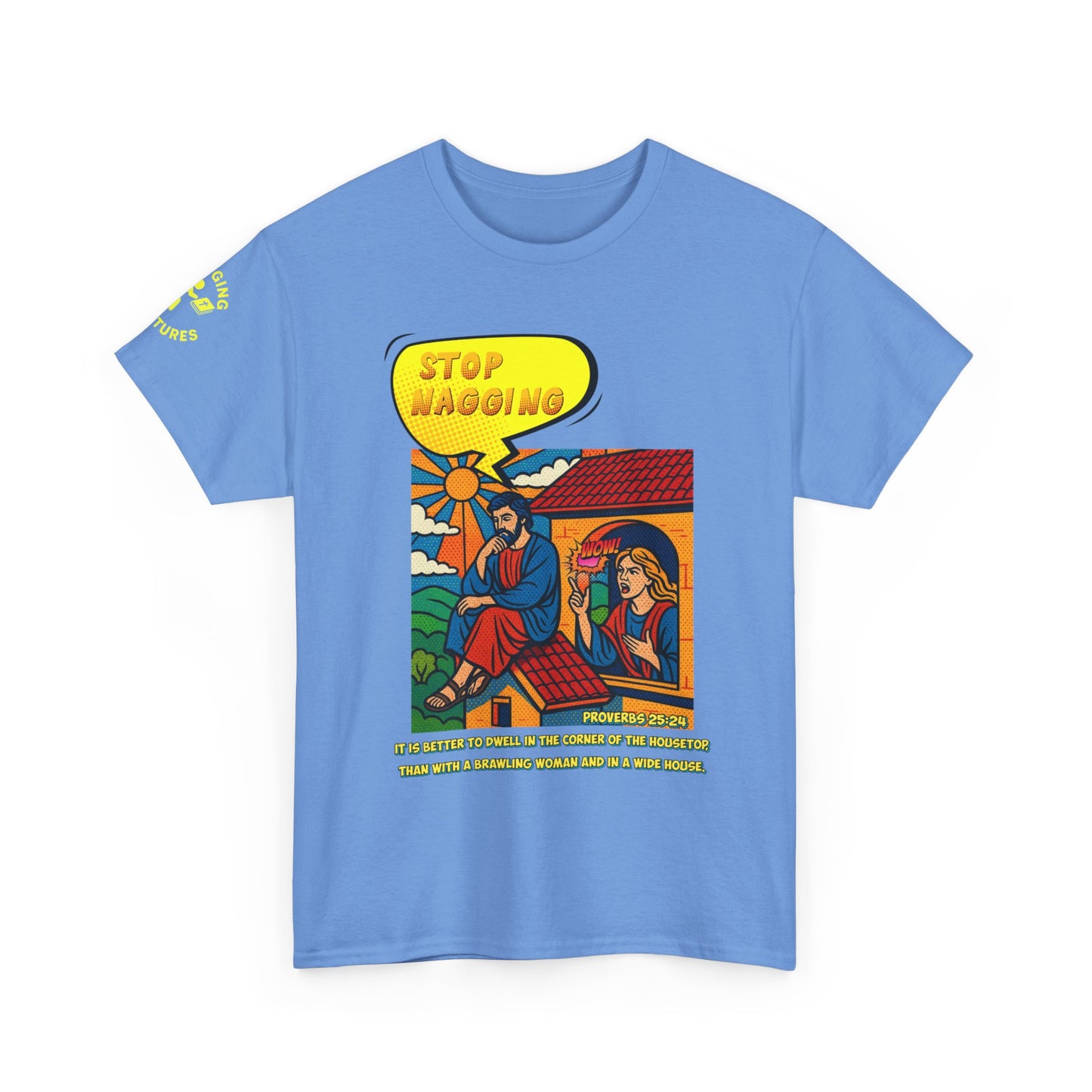 Stop Nagging — Proverbs 25:24 Pop-Art Tee | Unisex Heavy Cotton Christian T-Shirt