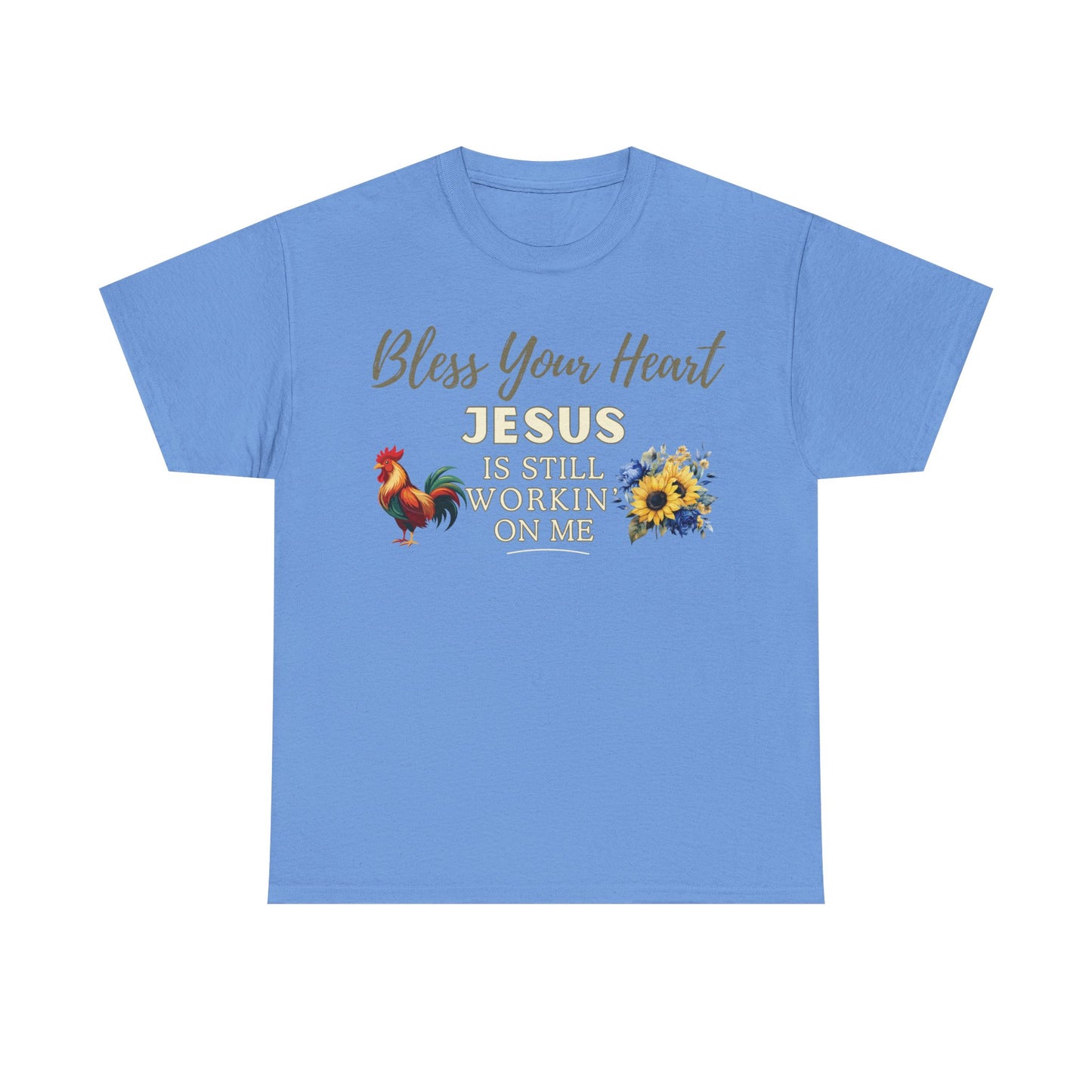 Bless Your Heart — Jesus Is Still Workin’ On Me | Southern Christian T-Shirt
