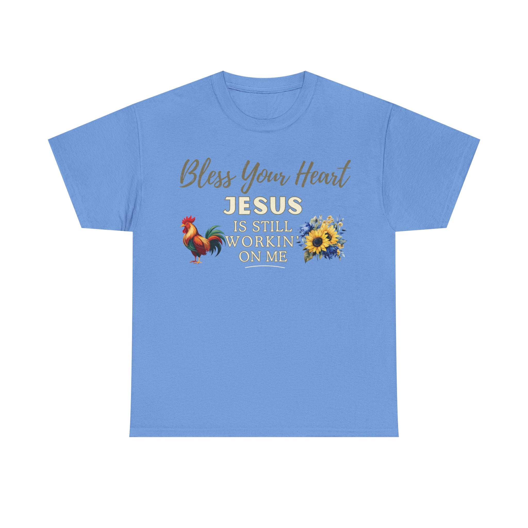Bless Your Heart — Jesus Is Still Workin’ On Me | Southern Christian T-Shirt