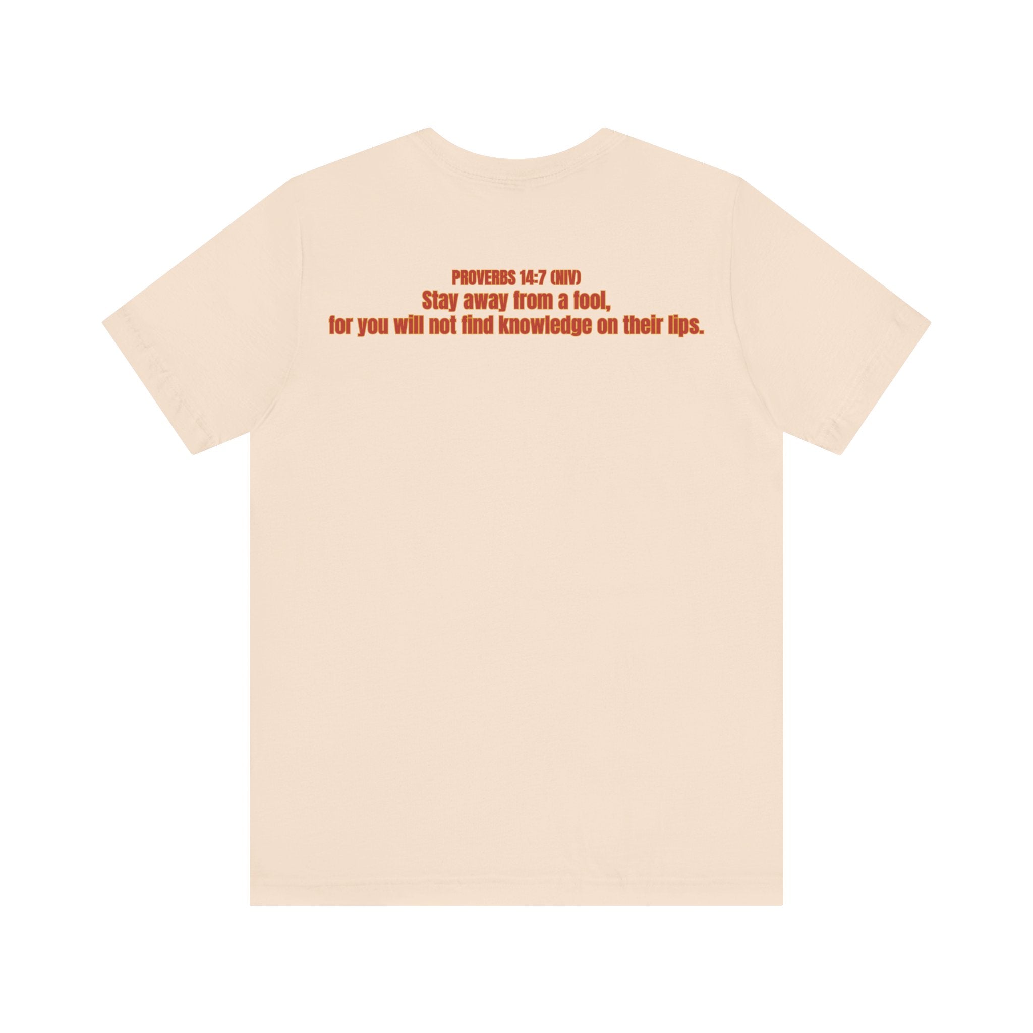 Back of shirt featuring full Scripture of Proverbs 14:7 (NIV) printed in clean, readable text