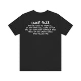 Follow Me Tee | Luke 9:23 Christian T-Shirt | Inspirational Scripture Shirt | Unisex Jersey Short Sleeve