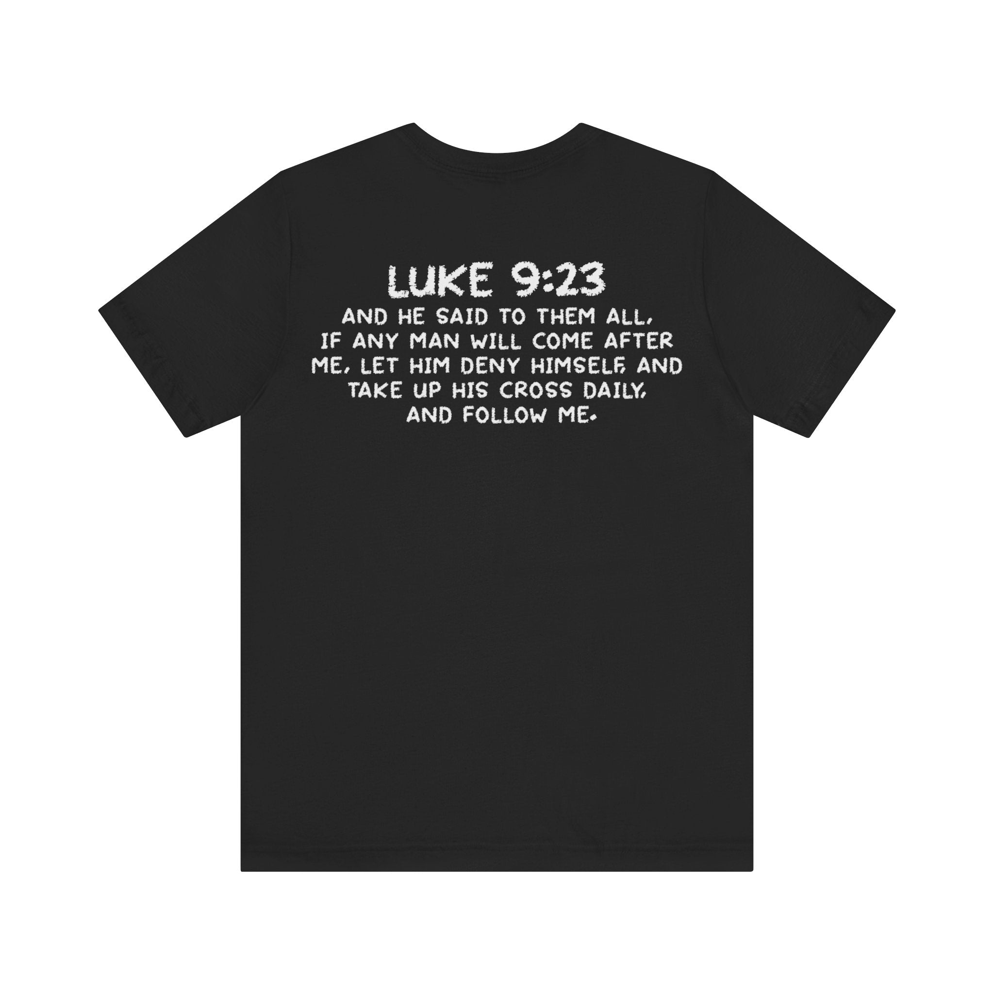 Follow Me Tee | Luke 9:23 Christian T-Shirt | Inspirational Scripture Shirt | Unisex Jersey Short Sleeve