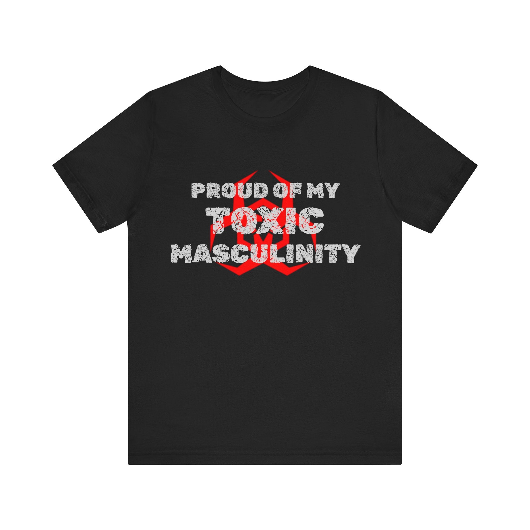 Proud of My Toxic Masculinity Tee | 1 Kings 2:2 Christian T-Shirt