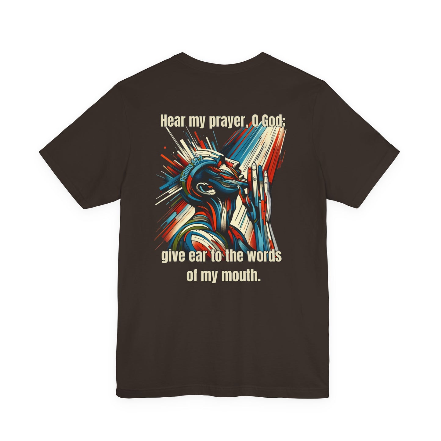 Psalm 54:2 T-Shirt – Unisex Jersey Short Sleeve Christian Tee with Praying Artwork & Slinging Scriptures Logo