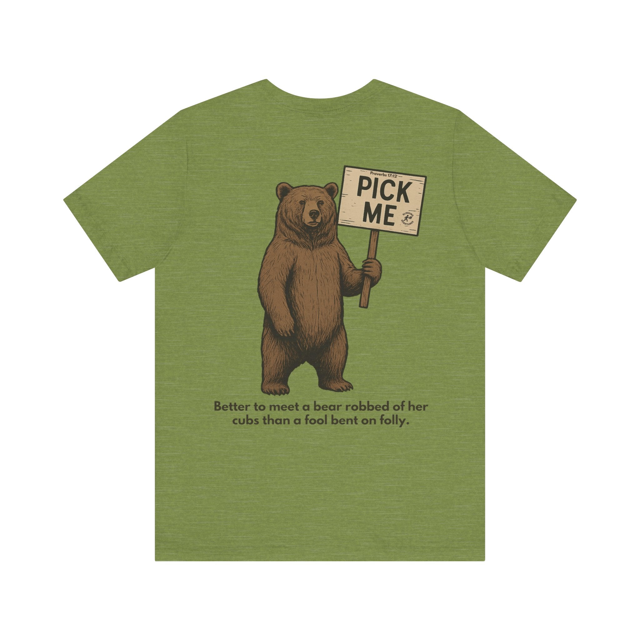 Choose the Bear — Proverbs 17:12 | This Bible Slaps™ Christian Humor Tee
