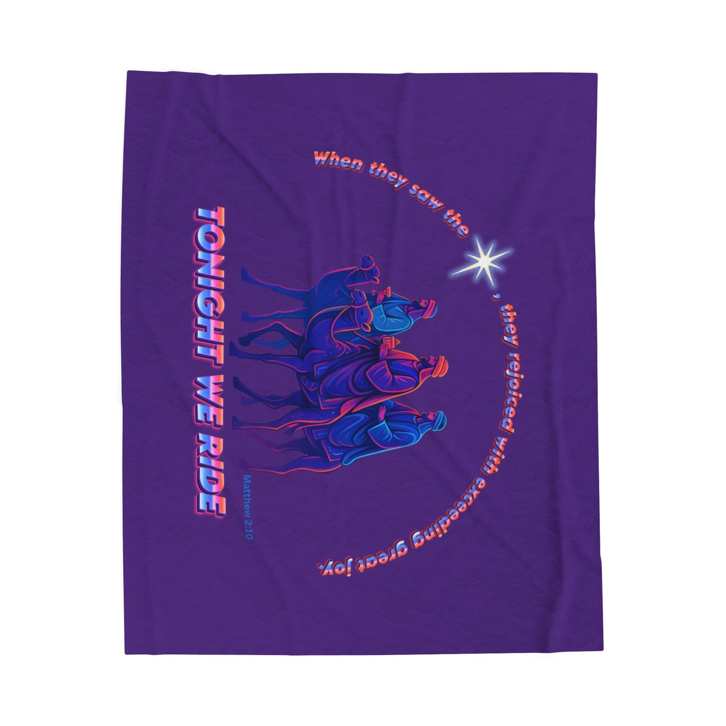 Tonight We Ride — Matthew 2:10 | Christian Velveteen Blanket