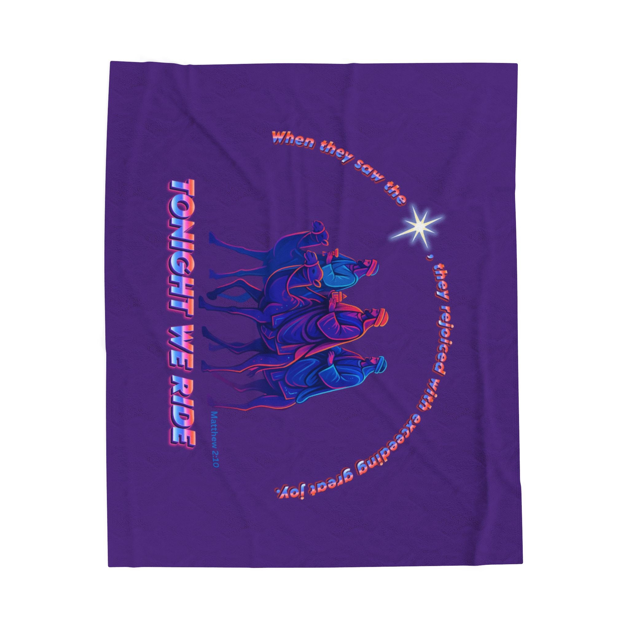 Tonight We Ride — Matthew 2:10 | Christian Velveteen Blanket