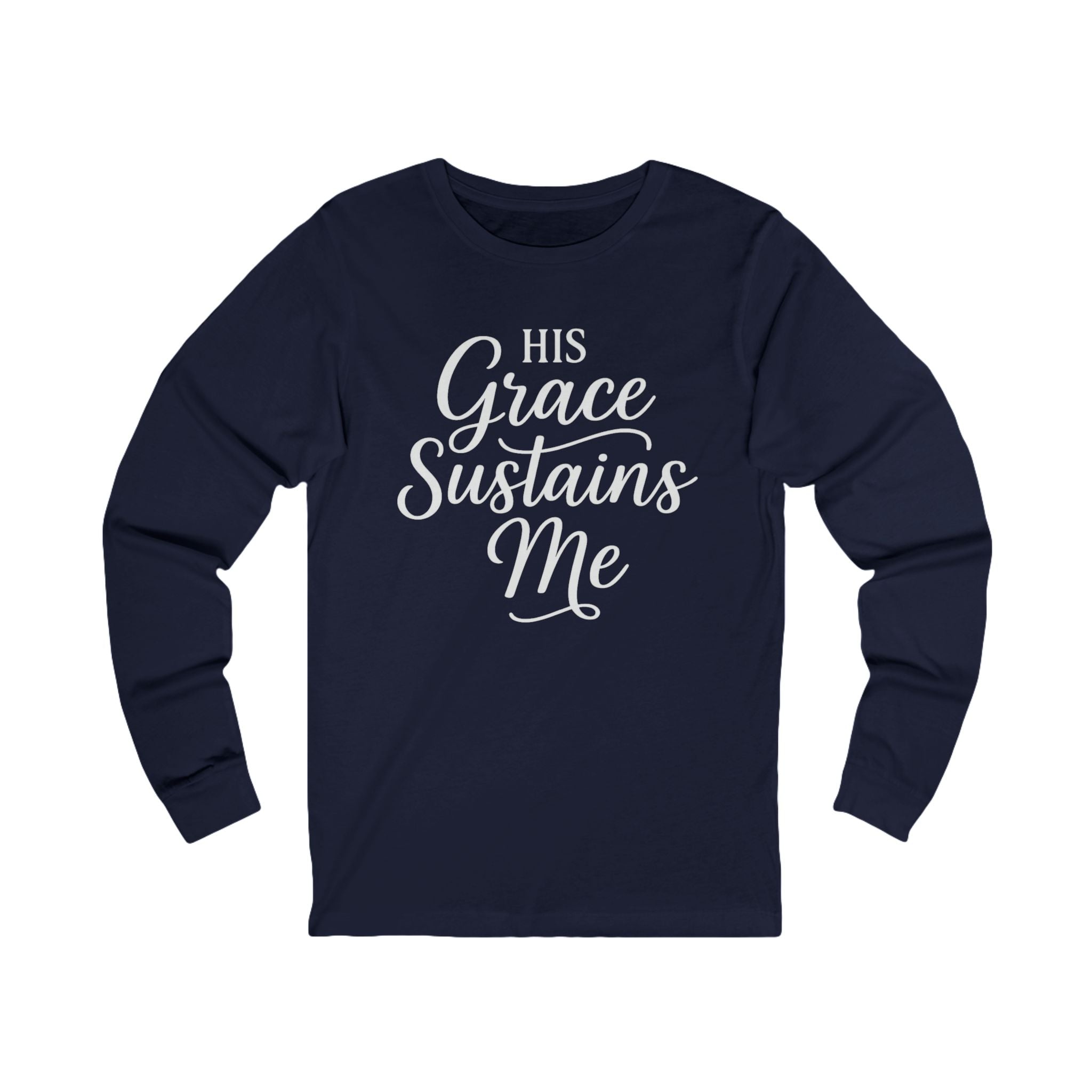 “His Grace Sustains Me — 2 Corinthians 12:9 unisex Christian long sleeve t-shirt, bold faith design on front.”