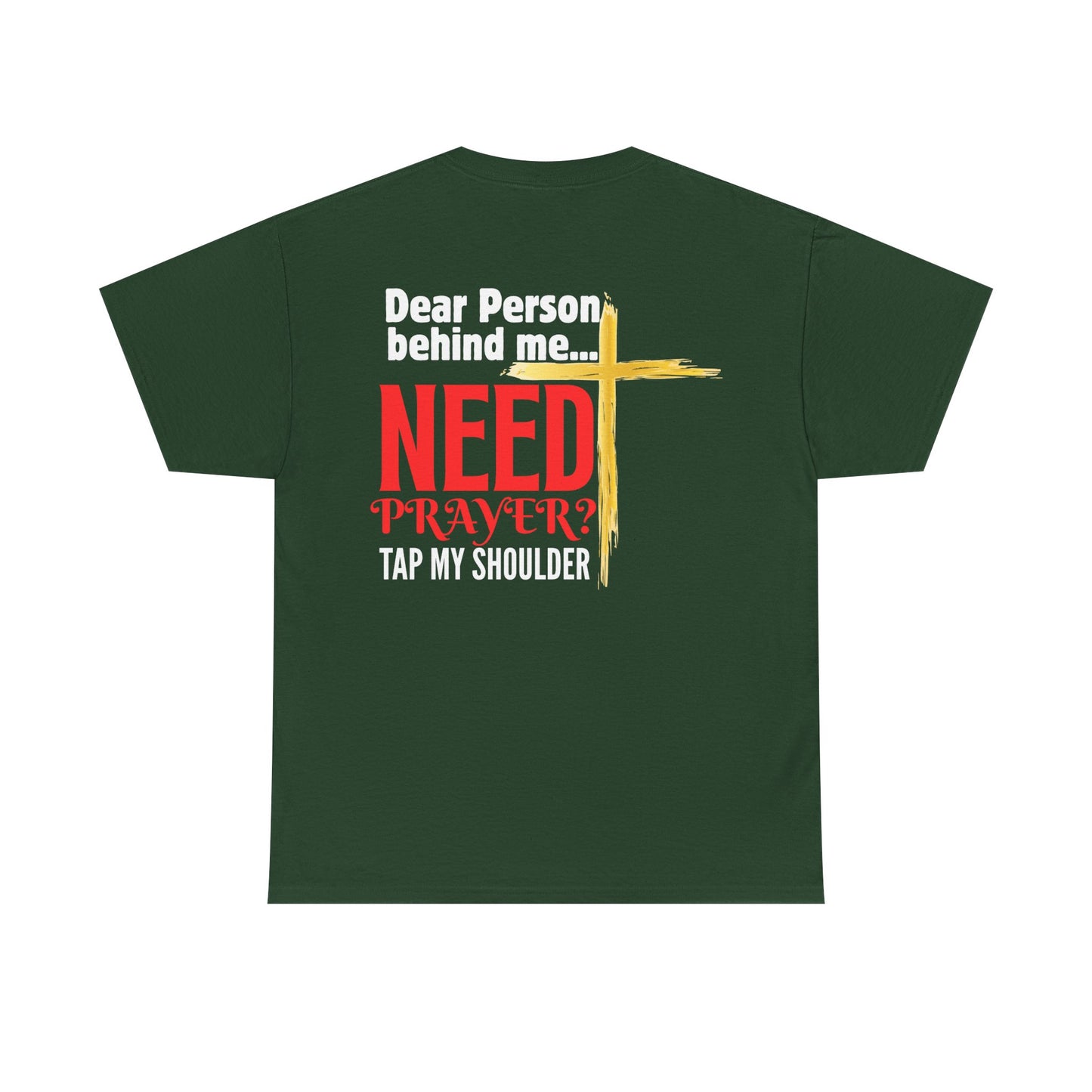 Back "Dear Person behind me.. Need Prayer? Tap my shoulder" written with a Cross.