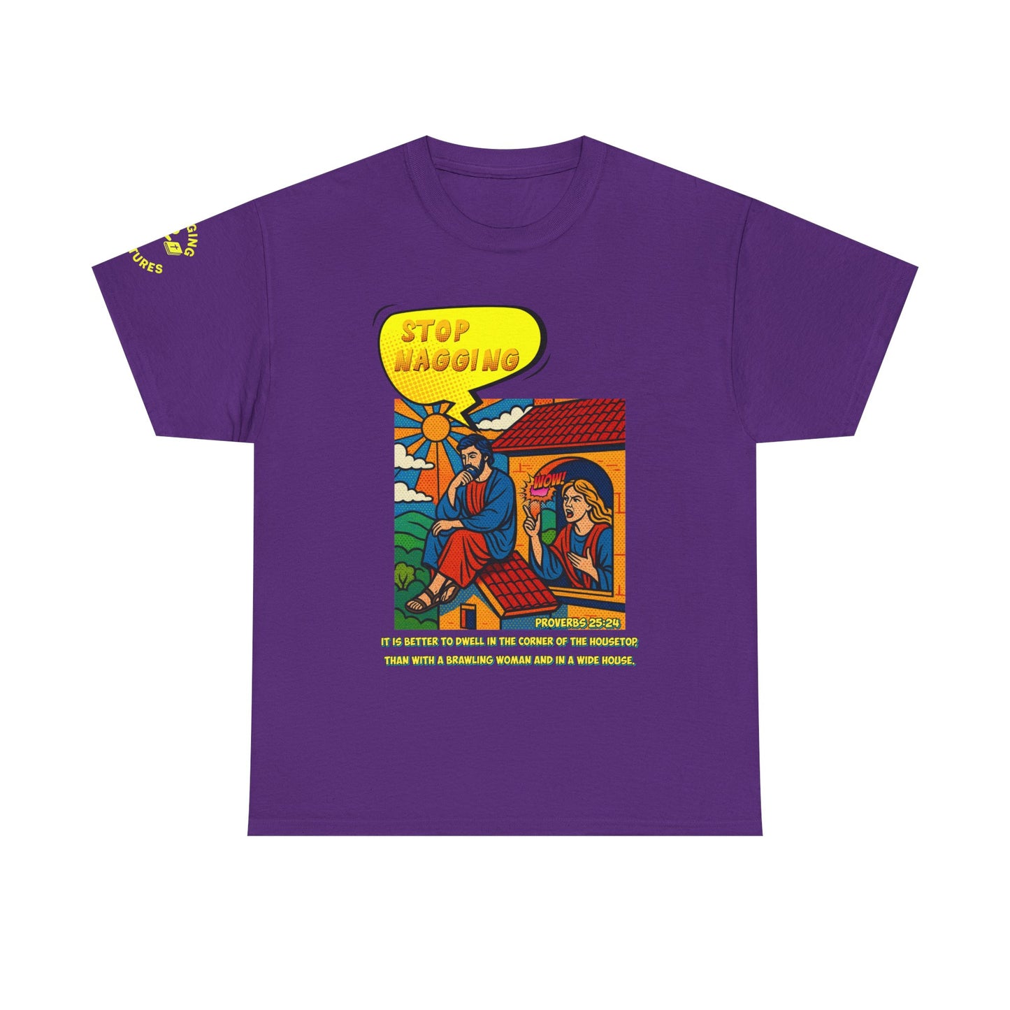 Stop Nagging — Proverbs 25:24 Pop-Art Tee | Unisex Heavy Cotton Christian T-Shirt