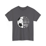 Philippians 4:13 Soccer Tee | Christian Athlete Shirt | Faith-Based Sports Apparel | Unisex Heavy Cotton