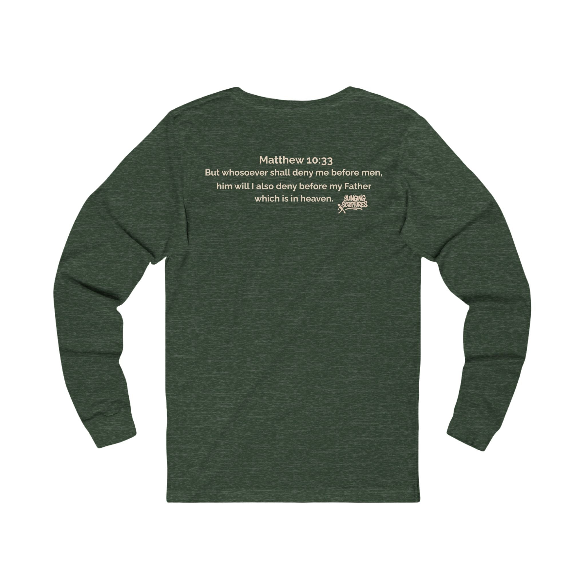“Matthew 10:33 Bible verse printed on back of minimalist Christian long sleeve t-shirt.”