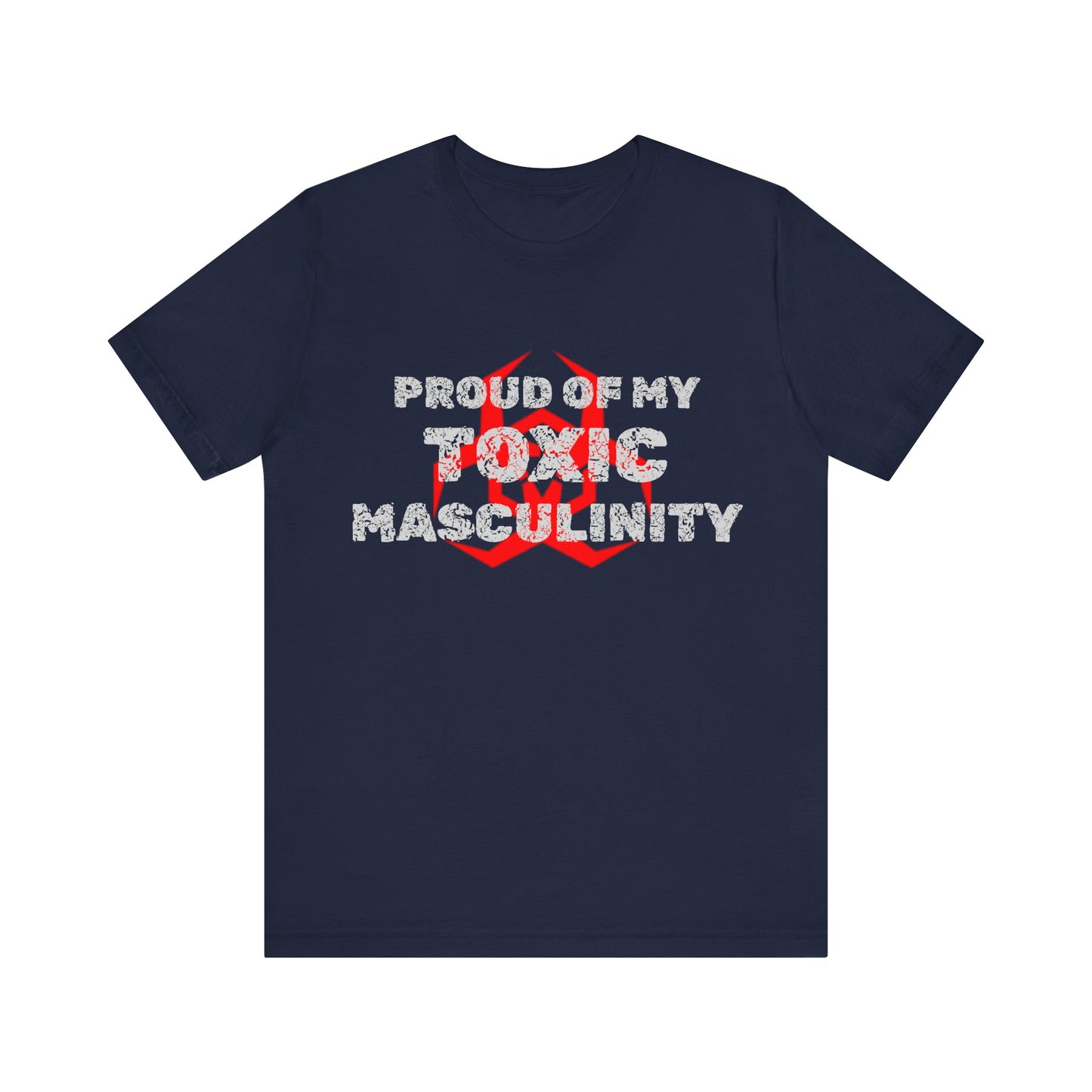 Proud of My Toxic Masculinity Tee | 1 Kings 2:2 Christian T-Shirt