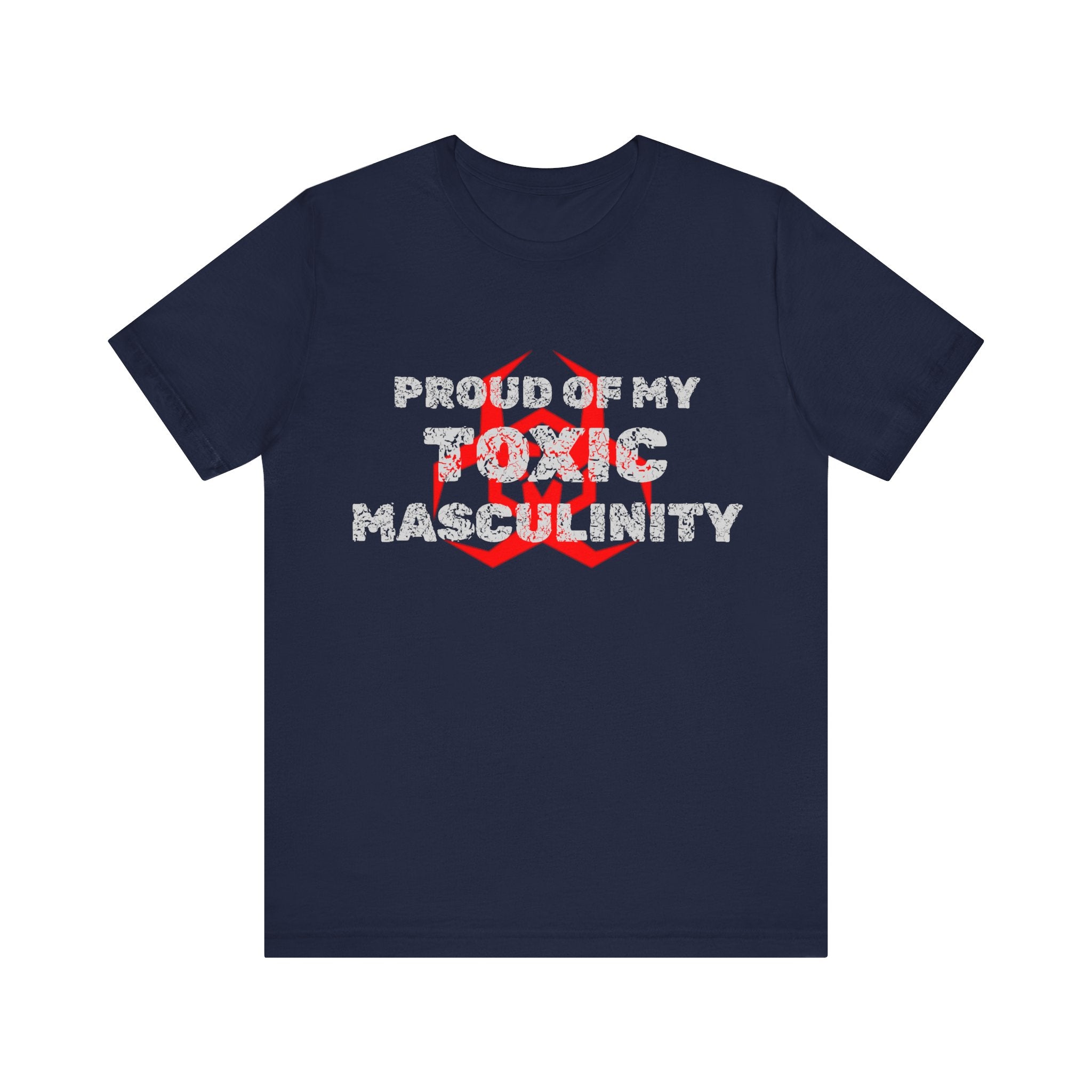 Proud of My Toxic Masculinity Tee | 1 Kings 2:2 Christian T-Shirt