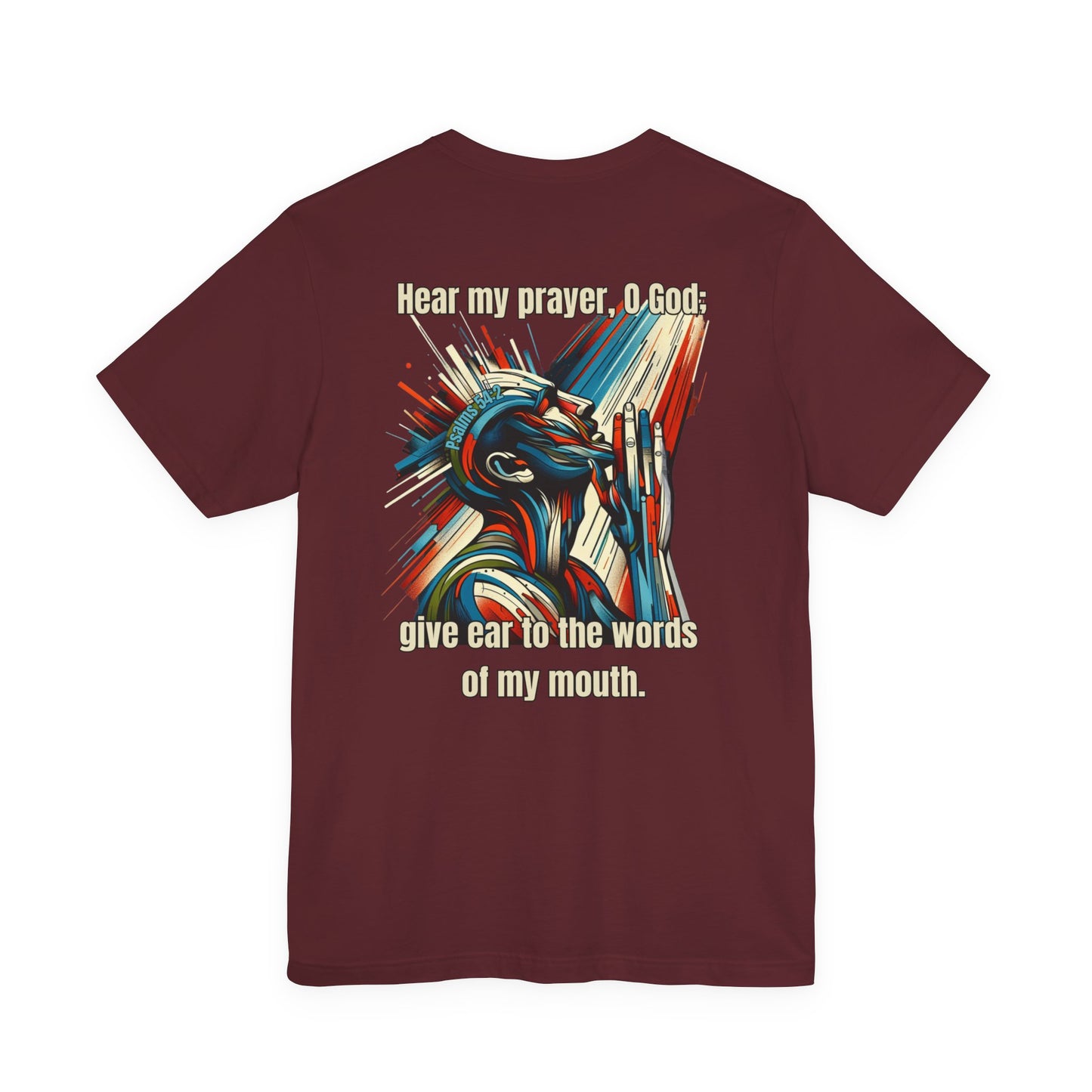 Psalm 54:2 T-Shirt – Unisex Jersey Short Sleeve Christian Tee with Praying Artwork & Slinging Scriptures Logo