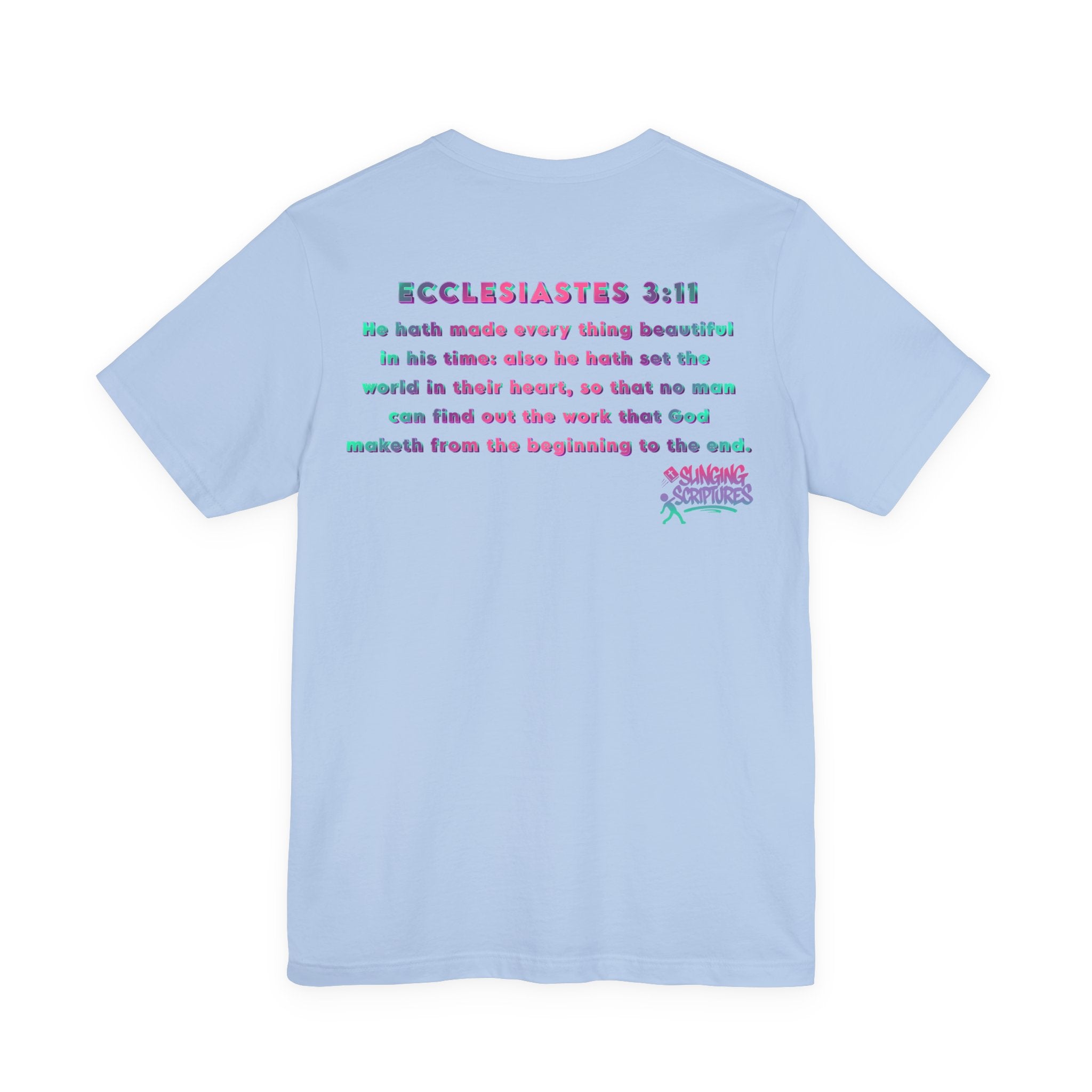 Everything Beautiful in Its Time Tee | Ecclesiastes 3:11 Scripture Shirt | Unisex Jersey Short Sleeve Inspirational Christian T-Shirt