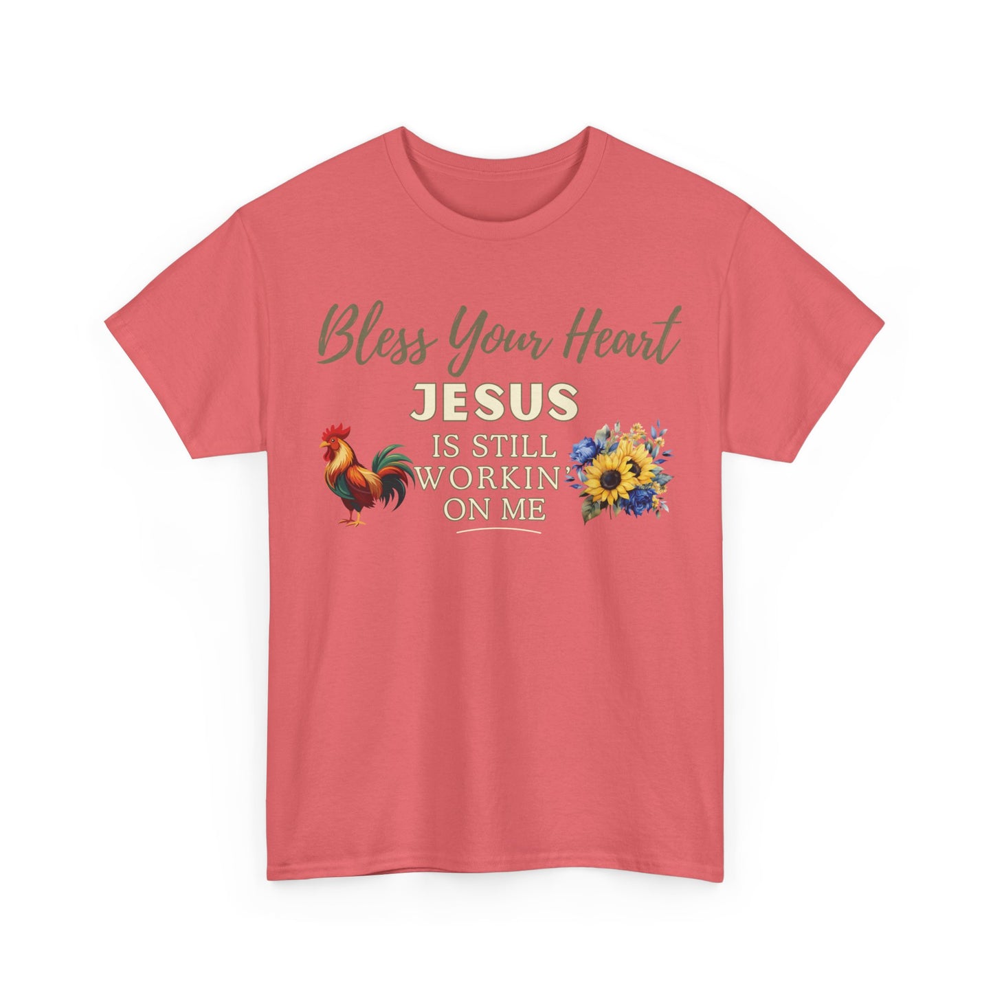 Bless Your Heart — Jesus Is Still Workin’ On Me | Southern Christian T-Shirt