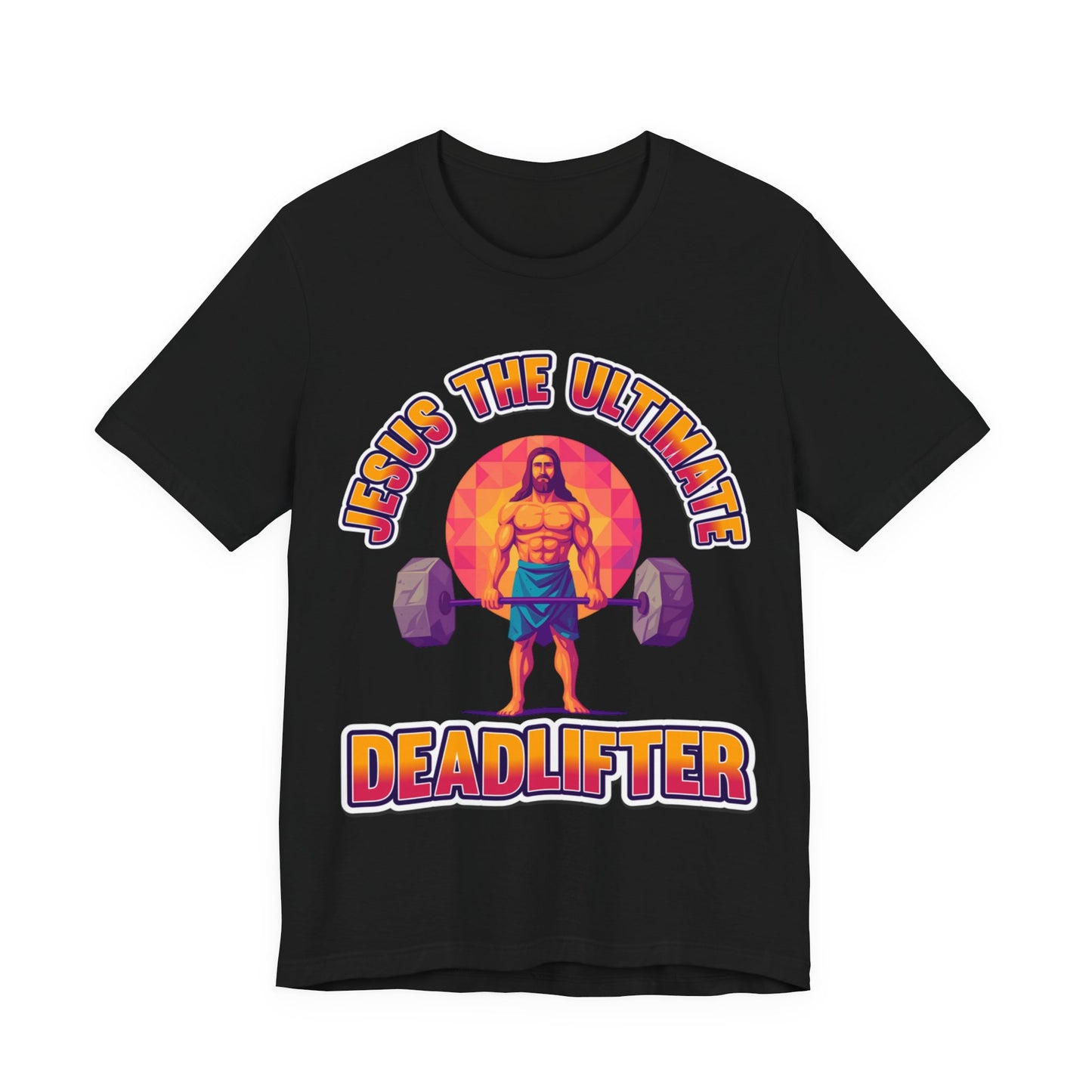 Jesus Deadlifter Tee – Romans 6:9 Unisex Jersey T-Shirt, Gym Shirt, Fitness Apparel, Biblical Strength Tee