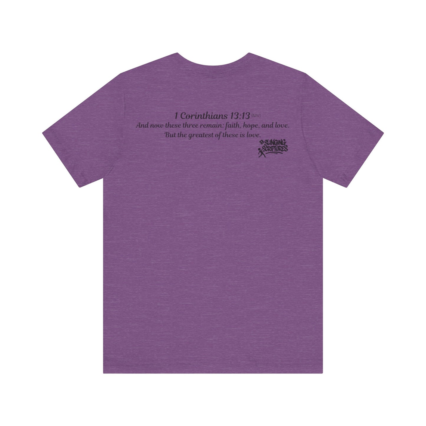 Faith, Hope, Love Tee | 1 Corinthians 13:13 Scripture Shirt | Unisex Jersey Christian T-Shirt