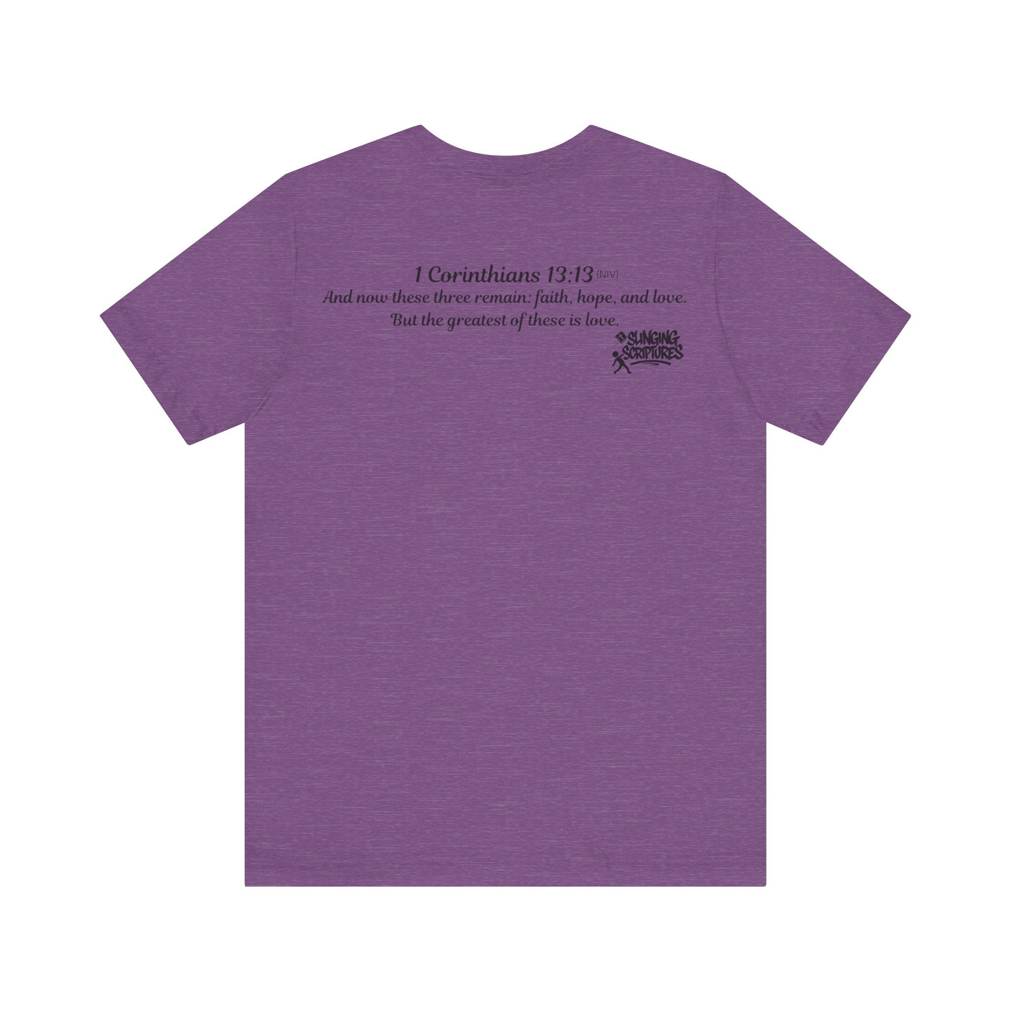 Faith, Hope, Love Tee | 1 Corinthians 13:13 Scripture Shirt | Unisex Jersey Christian T-Shirt