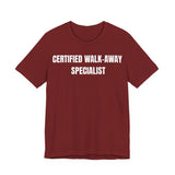 Certified Walk-Away Specialist™ text in bold Anton font, centered on a unisex black Airlume jersey short sleeve tee.
