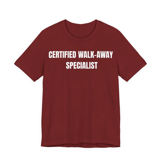 Certified Walk-Away Specialist™ text in bold Anton font, centered on a unisex black Airlume jersey short sleeve tee.