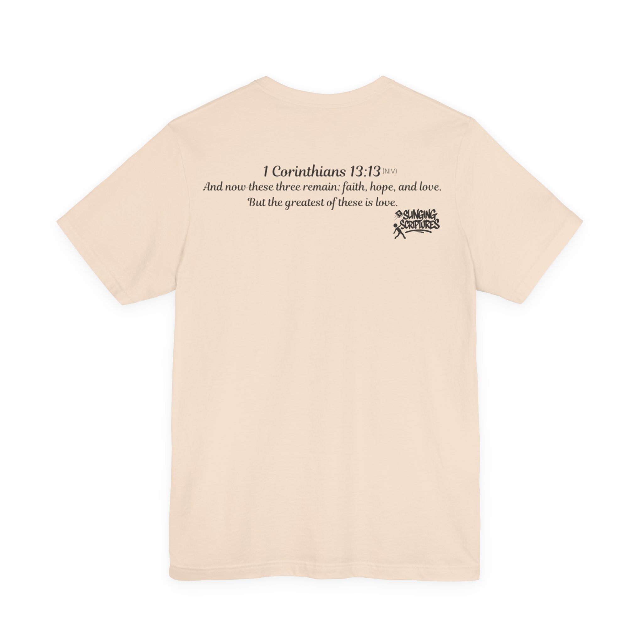 Faith, Hope, Love Tee | 1 Corinthians 13:13 Scripture Shirt | Unisex Jersey Christian T-Shirt