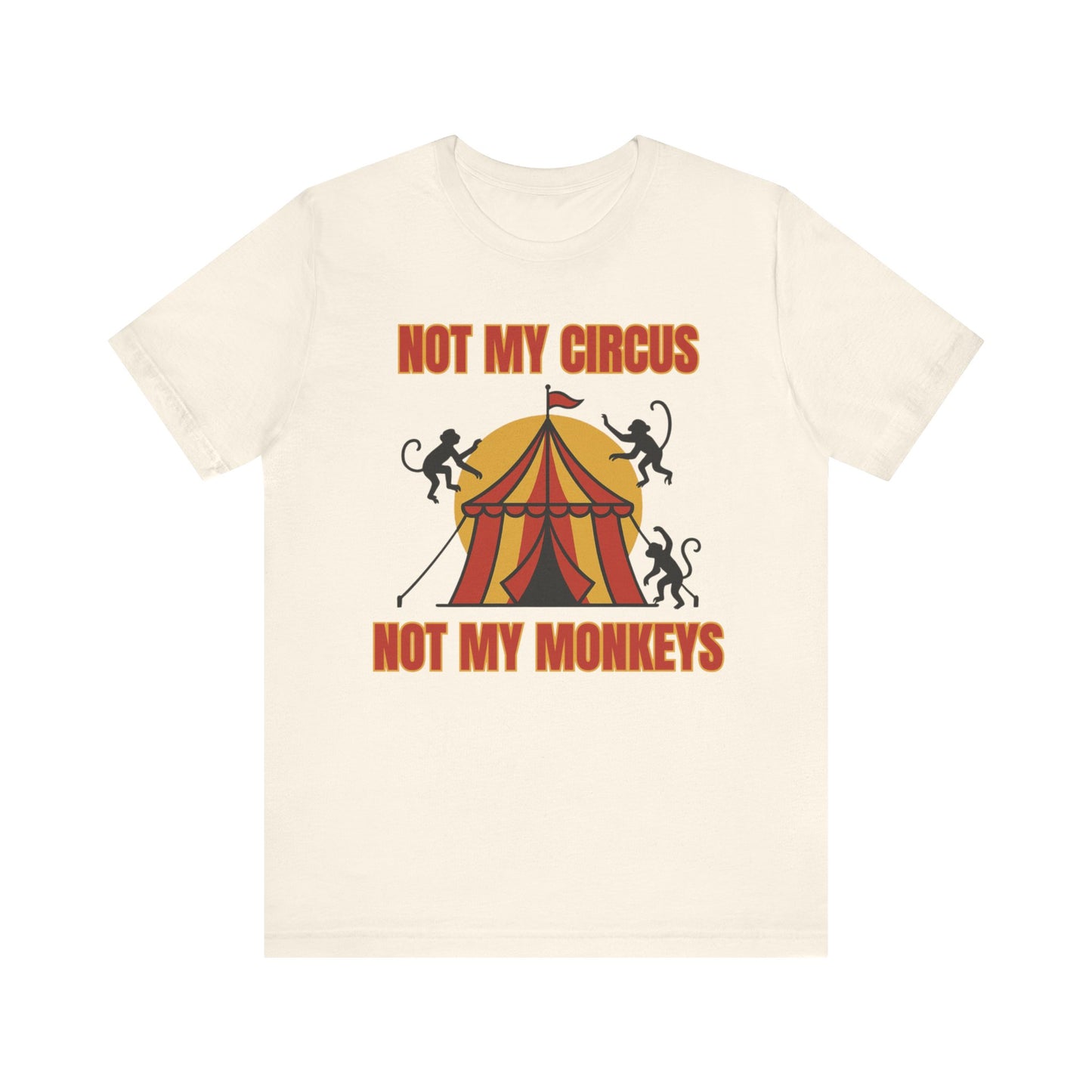 Not My Circus, Not My Monkeys — Proverbs 14:7 | Unisex Jersey Short Sleeve Christian Humor Shirt