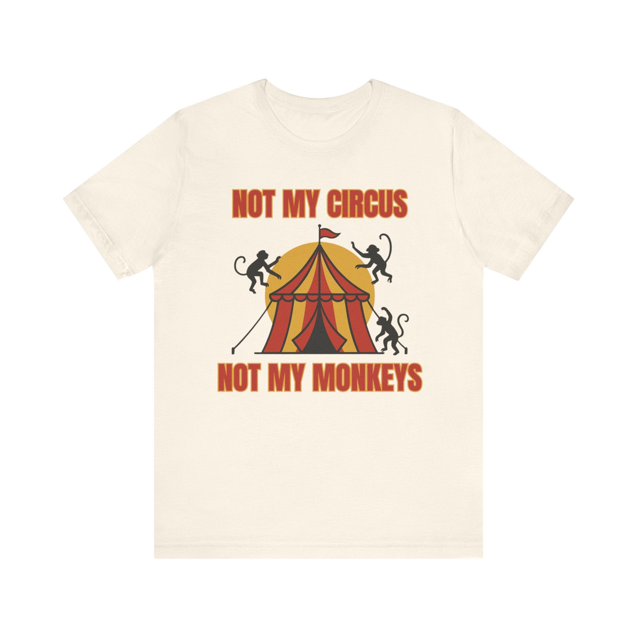 Not My Circus, Not My Monkeys — Proverbs 14:7 | Unisex Jersey Short Sleeve Christian Humor Shirt