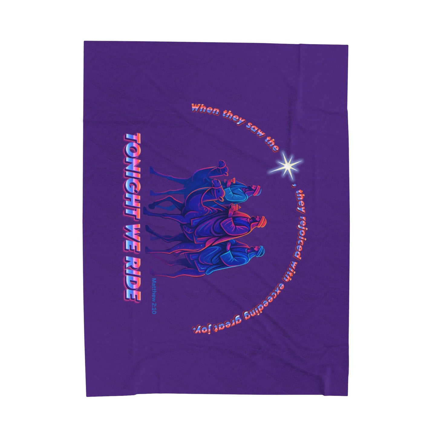 Tonight We Ride — Matthew 2:10 | Christian Velveteen Blanket