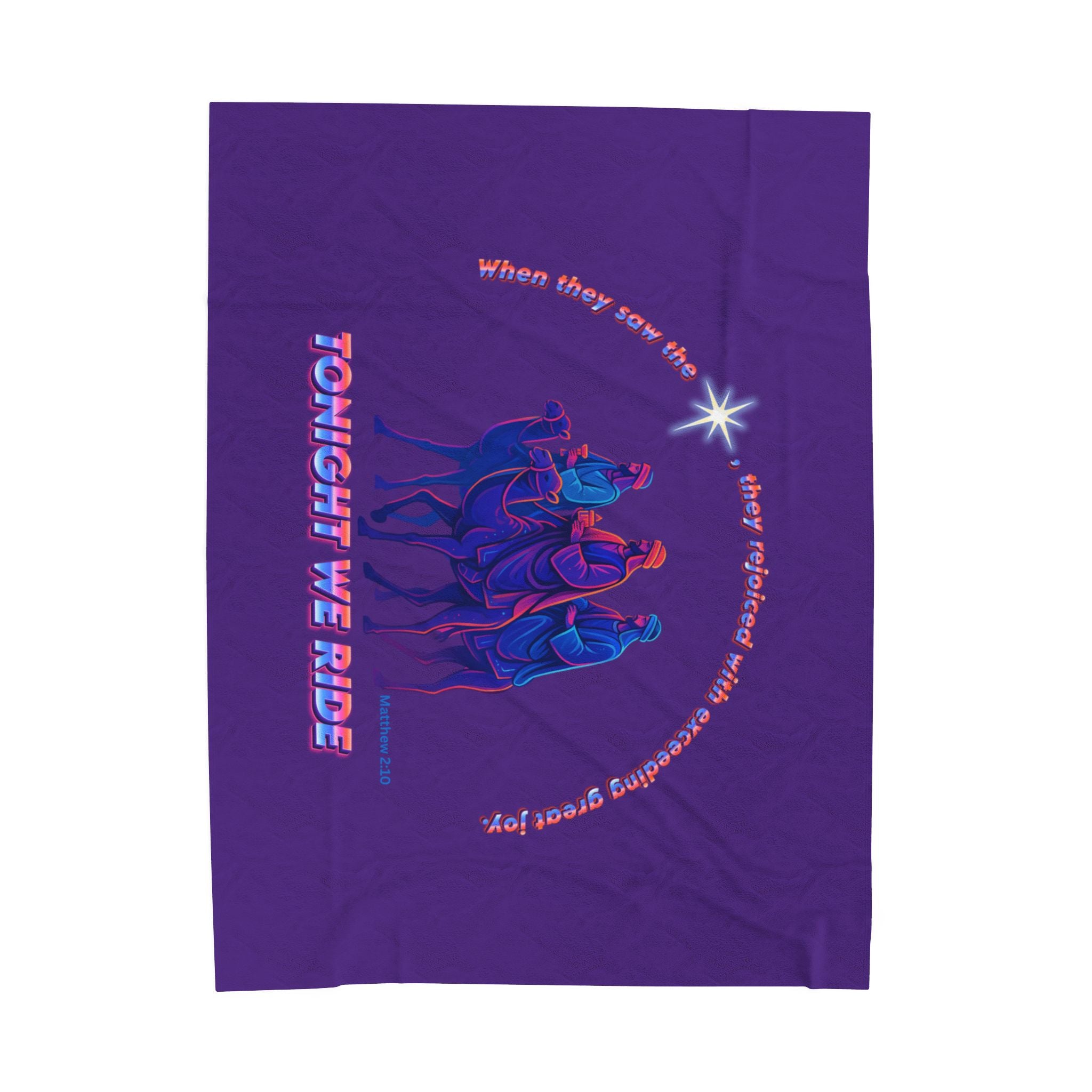 Tonight We Ride — Matthew 2:10 | Christian Velveteen Blanket
