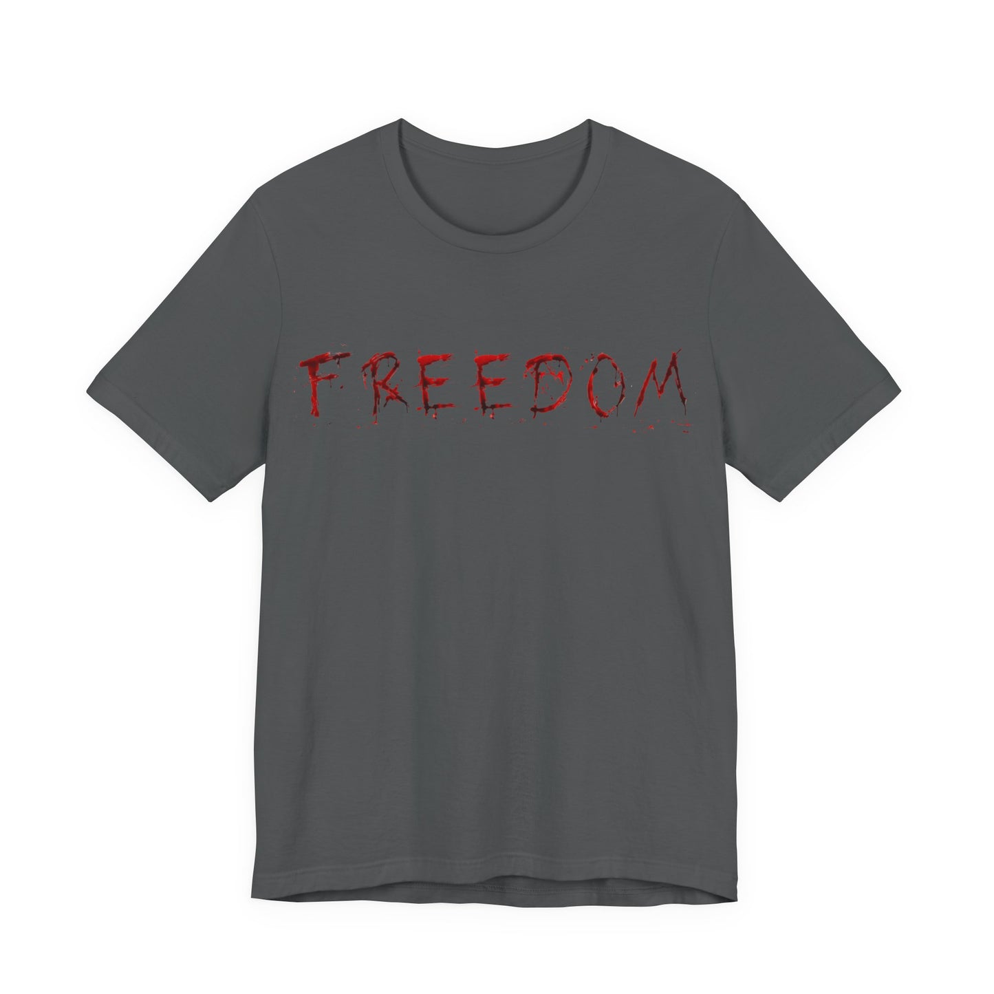 Freedom Isn’t Free — Unisex Jersey Short Sleeve Tee