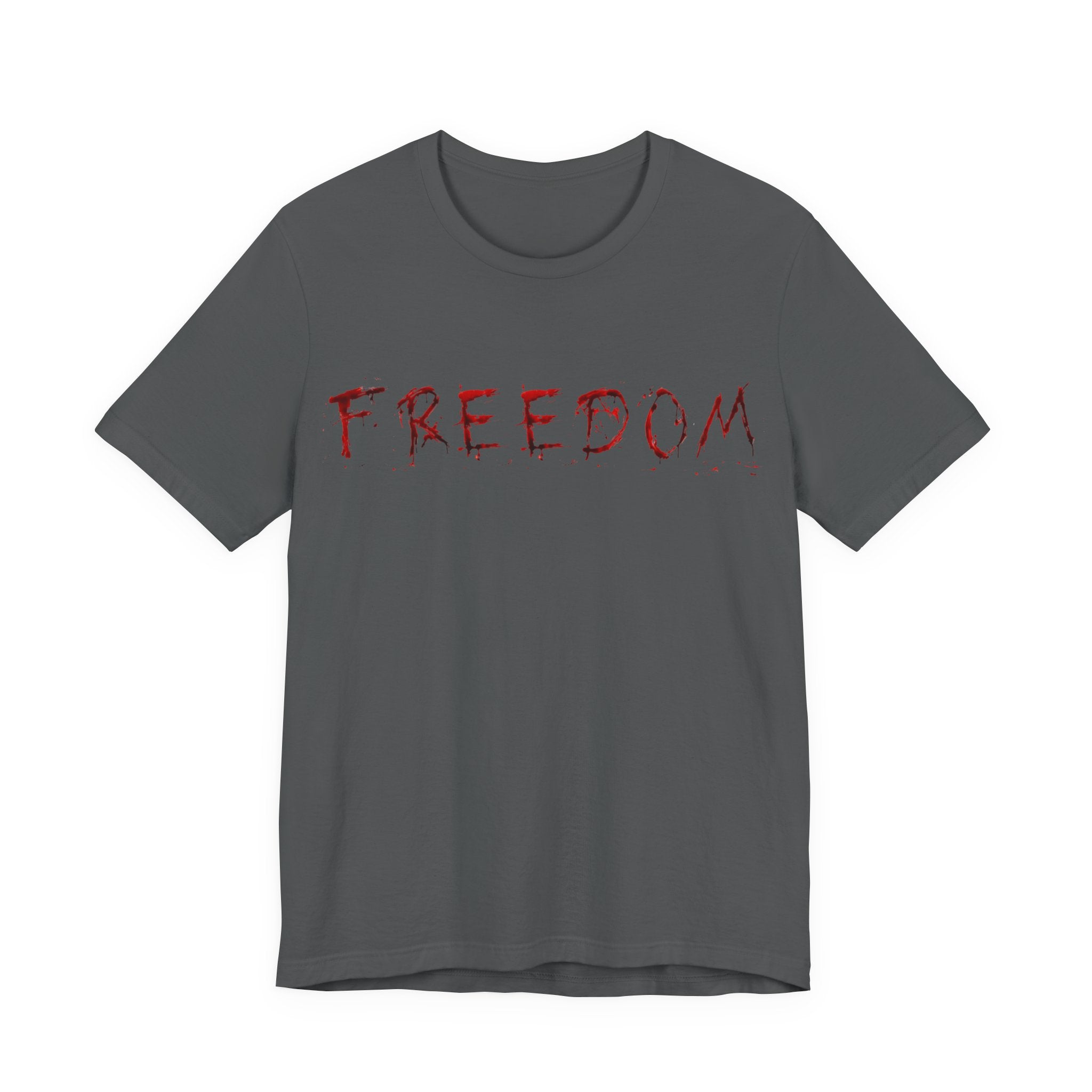 Freedom Isn’t Free — Unisex Jersey Short Sleeve Tee