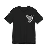 Follow Me Tee | Luke 9:23 Christian T-Shirt | Inspirational Scripture Shirt | Unisex Jersey Short Sleeve