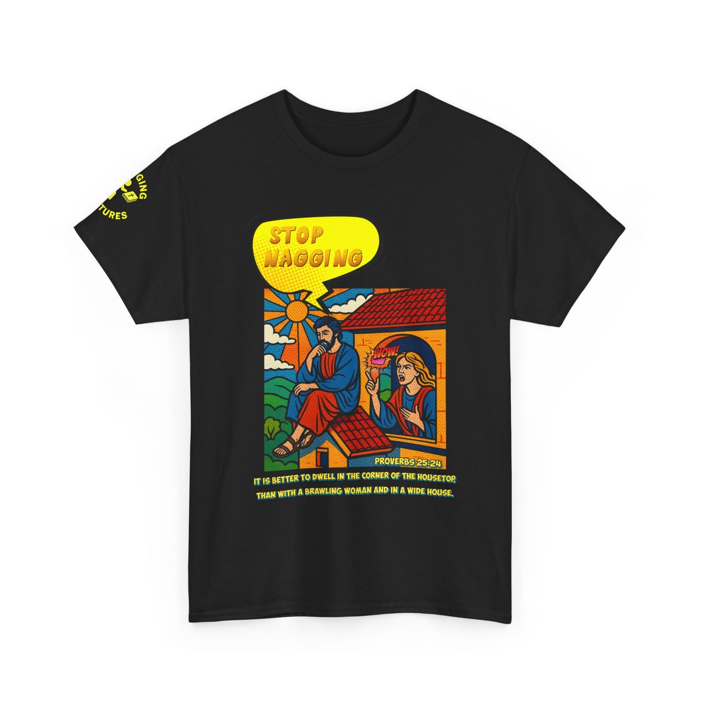 Stop Nagging — Proverbs 25:24 Pop-Art Tee | Unisex Heavy Cotton Christian T-Shirt