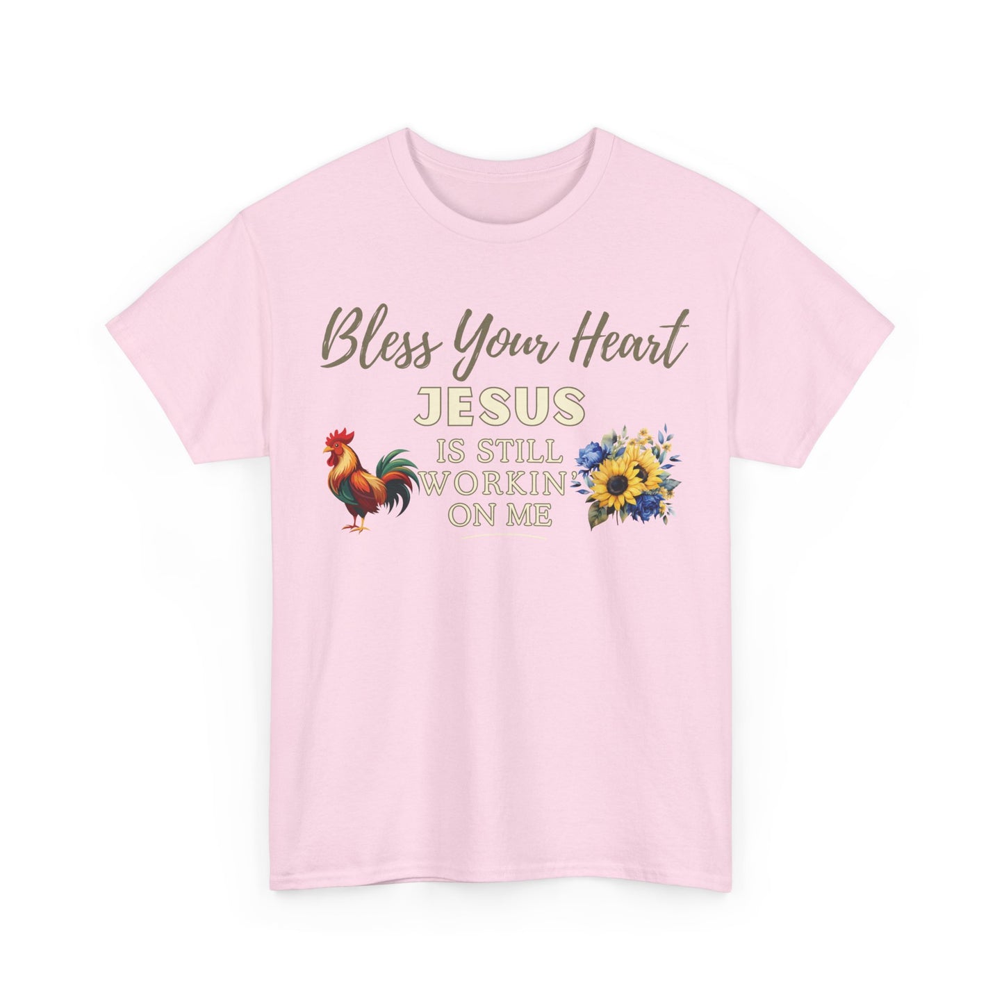 Bless Your Heart — Jesus Is Still Workin’ On Me | Southern Christian T-Shirt