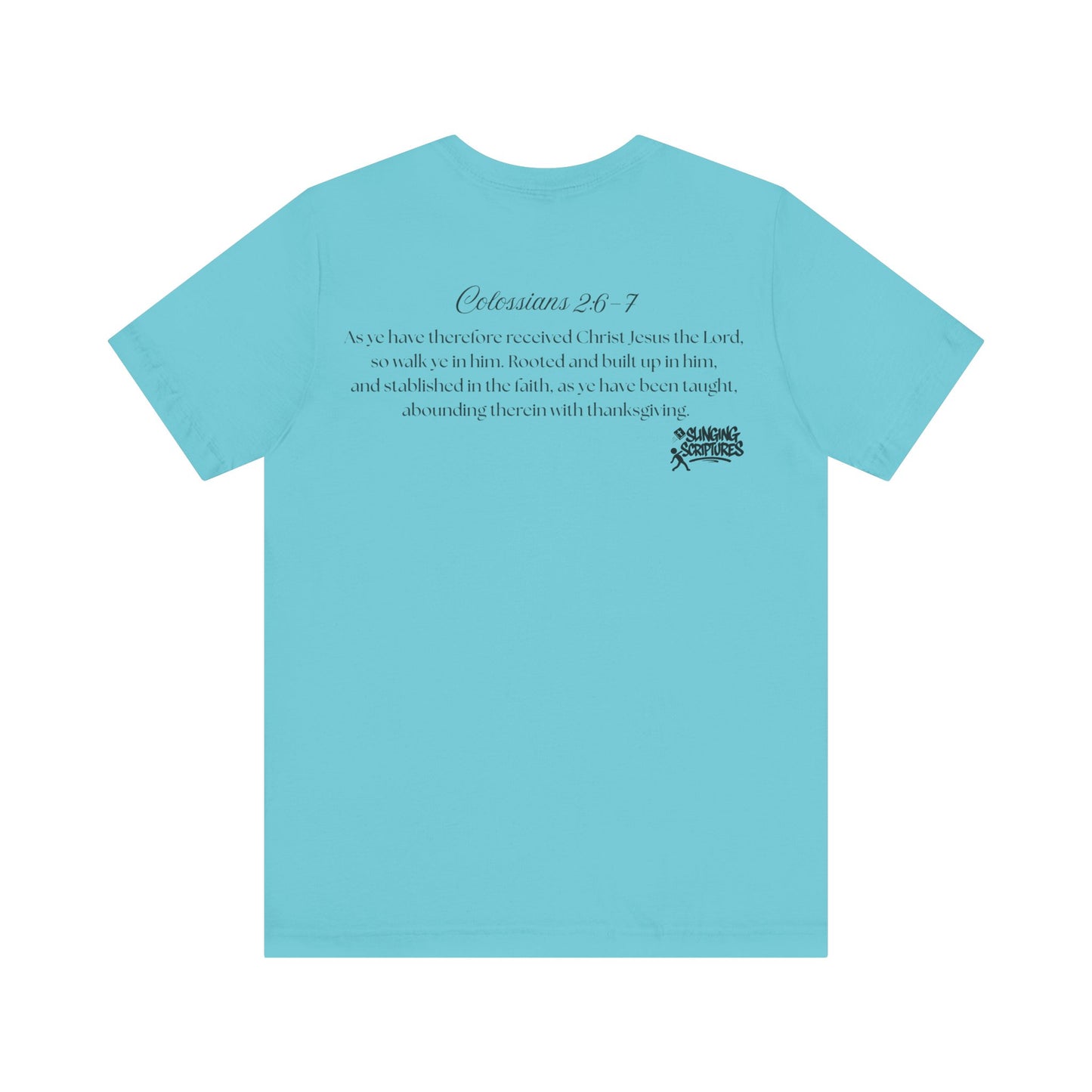 Rooted in Christ | Colossians 2:6-7 Scripture Tee | Unisex Christian T-Shirt