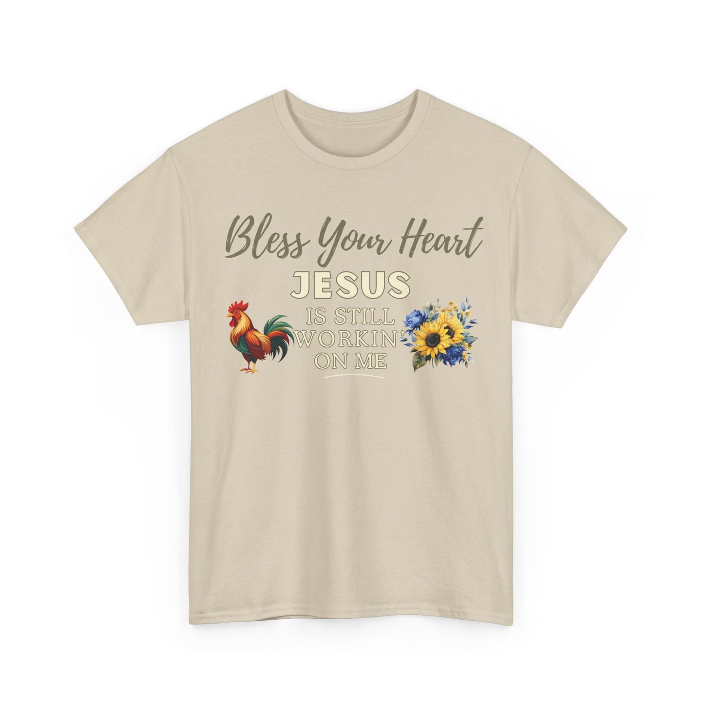 Bless Your Heart — Jesus Is Still Workin’ On Me | Southern Christian T-Shirt