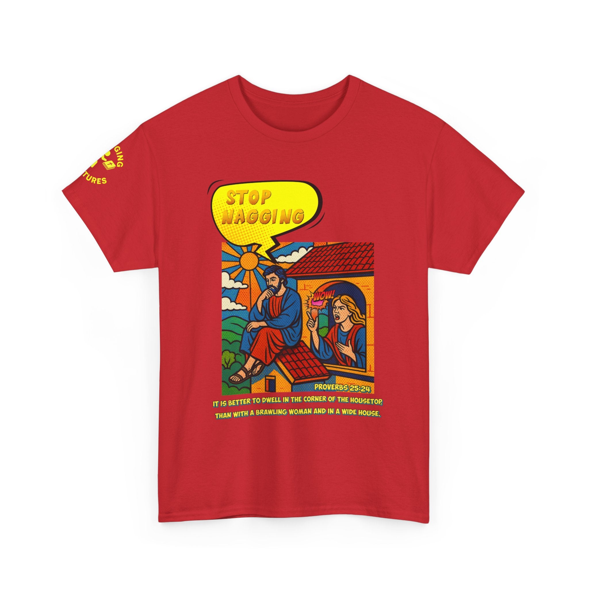 Stop Nagging — Proverbs 25:24 Pop-Art Tee | Unisex Heavy Cotton Christian T-Shirt