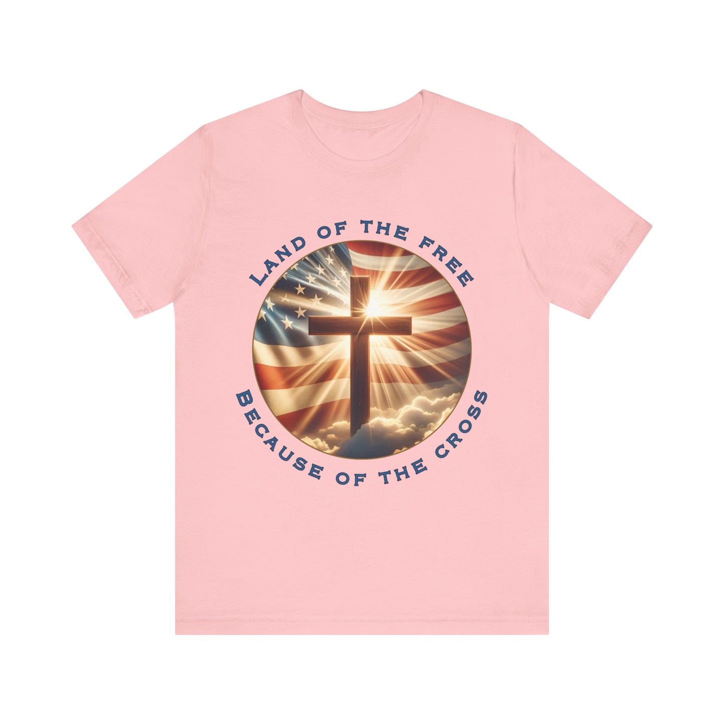 Land of the Free Because of the Cross Tee | Patriotic Christian Shirt | Unisex Jersey Short Sleeve