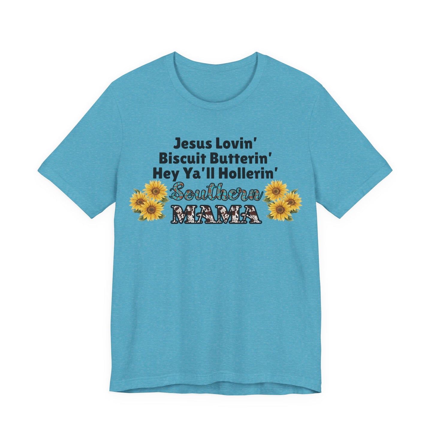 Southern Mama Shirt – Jesus Lovin’, Biscuit Butterin’, Hey Y’all Hollerin’ | Unisex Jersey Tee
