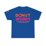 Donut Worry Inspirational Tee | Unisex Heavy Cotton Christian T-Shirt | Faith-Based Apparel | Positive Message Gift