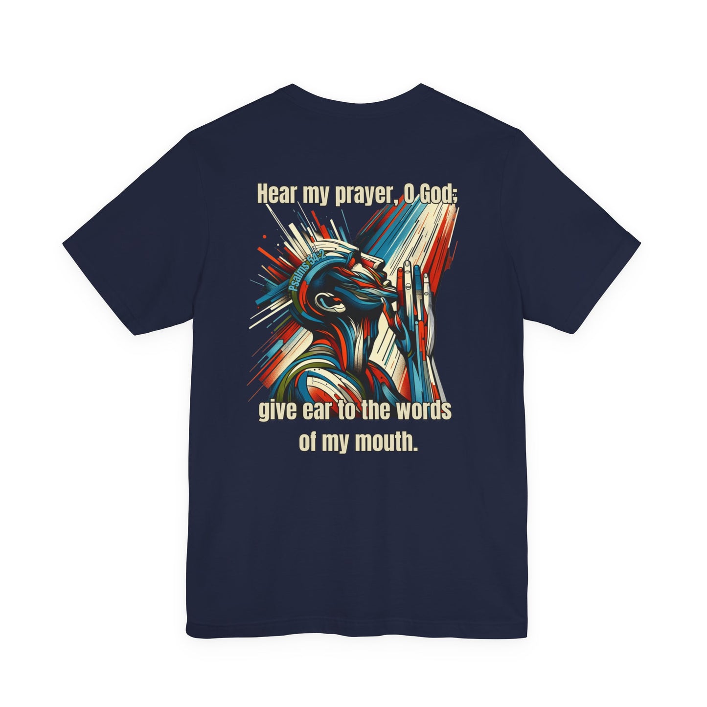 Psalm 54:2 T-Shirt – Unisex Jersey Short Sleeve Christian Tee with Praying Artwork & Slinging Scriptures Logo