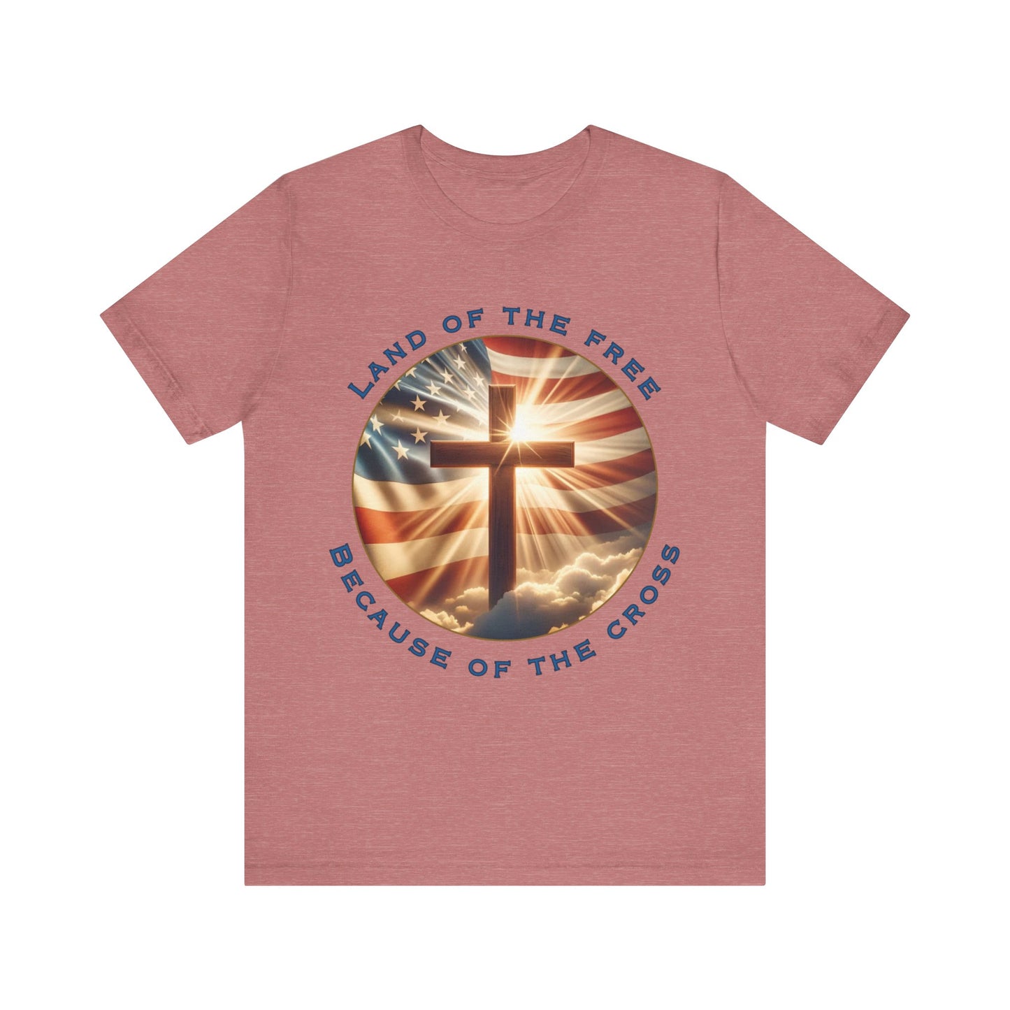 Land of the Free Because of the Cross Tee | Patriotic Christian Shirt | Unisex Jersey Short Sleeve