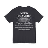 Need Prayer? Tap My Shoulder | Hebrews 4:16 Christian Outreach Jersey T-Shirt