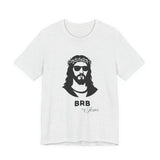 BRB — Jesus | John 14:6 Unisex Jersey Short Sleeve Christian T-Shirt