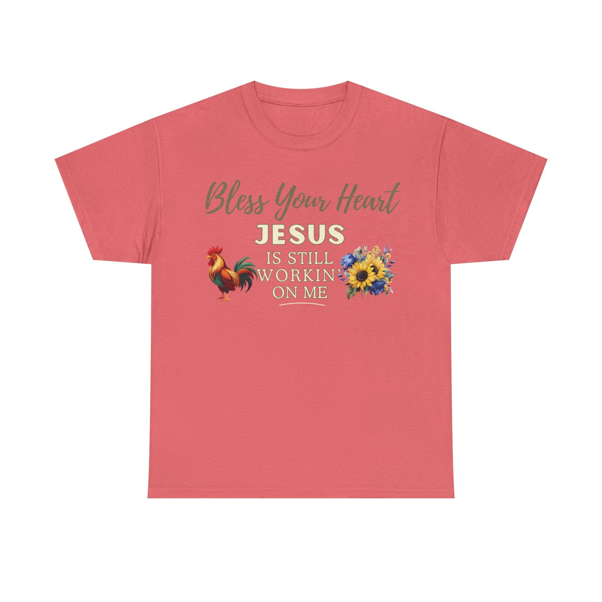 Bless Your Heart — Jesus Is Still Workin’ On Me | Southern Christian T-Shirt