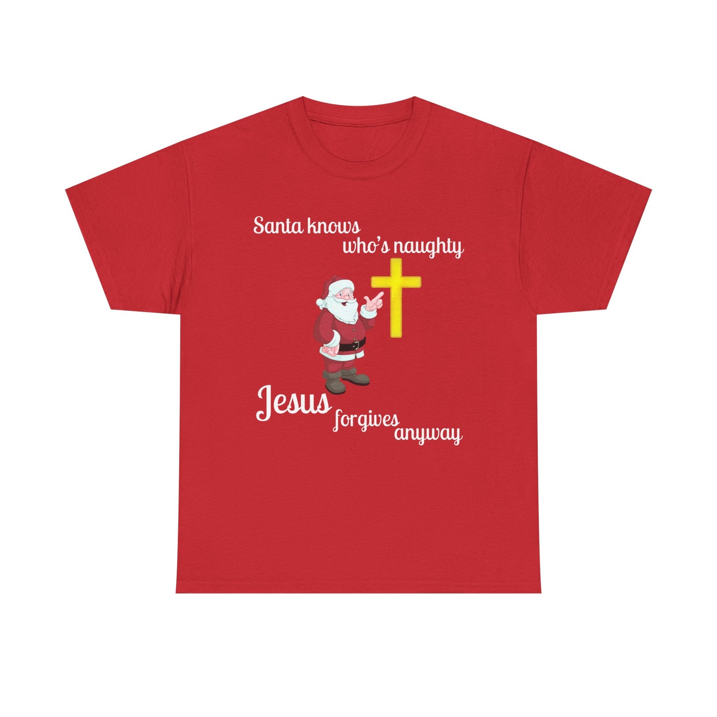 Santa Knows Who’s Naughty, Jesus Forgives Anyway – Heavy Cotton Unisex Christian T-Shirt, Funny Christmas Faith Tee
