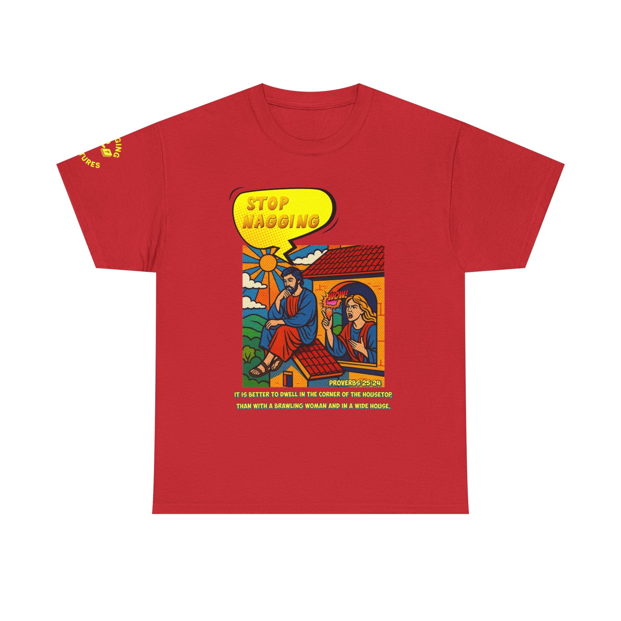 Stop Nagging — Proverbs 25:24 Pop-Art Tee | Unisex Heavy Cotton Christian T-Shirt