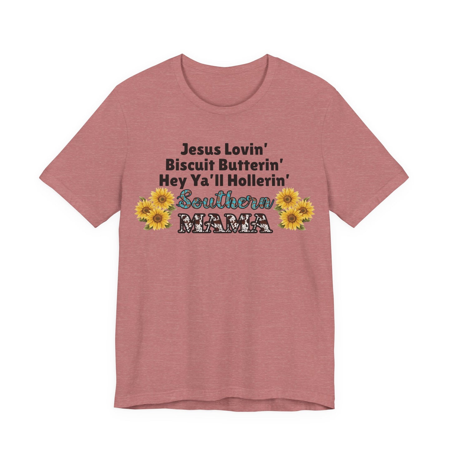 Southern Mama Shirt – Jesus Lovin’, Biscuit Butterin’, Hey Y’all Hollerin’ | Unisex Jersey Tee